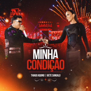 Ivete Sangalo的專輯Minha Condição (Ao Vivo)
