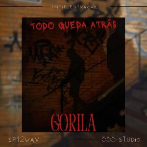 Gorila的專輯Todo Queda Atrás (Explicit)