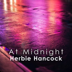 Herbie Hancock的專輯At Midnight: Herbie Hancock
