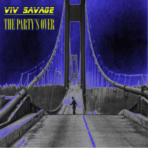 อัลบัม The Party's Over ศิลปิน ViV Savage