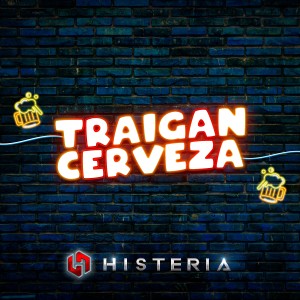 收聽Grupo Histeria的Traigan Cerveza歌詞歌曲
