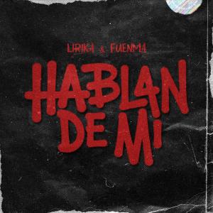 LIRIKA KND的專輯Hablan de mi (feat. Fuenma) [Explicit]