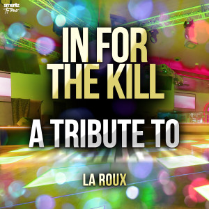 In for the Kill: A Tribute to La Roux