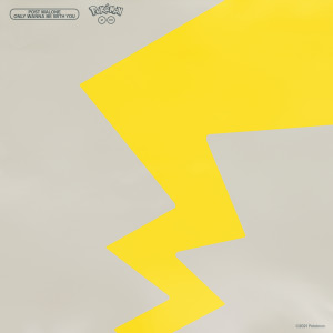 收聽Post Malone的Only Wanna Be With You (Pokémon 25 Version)歌詞歌曲