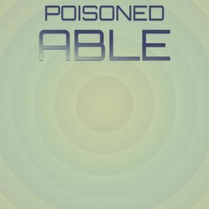 收听Dewy Daler的Poisoned Able歌词歌曲