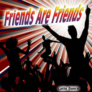 ดาวน์โหลดและฟังเพลง Friends Are Friends พร้อมเนื้อเพลงจาก Sonora Latina
