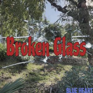 Blue Heart的專輯Broken Glass