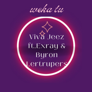 收聽viva jeez的Weka tu歌詞歌曲