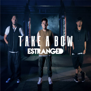 Listen to Take A Bow song with lyrics from Estranged