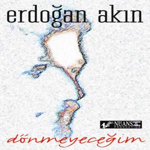 Erdoğan Akın的专辑Dönmeyeceğim