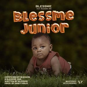 收聽BLESSME的Blessme Junior (feat. Blessme Jnr)歌詞歌曲