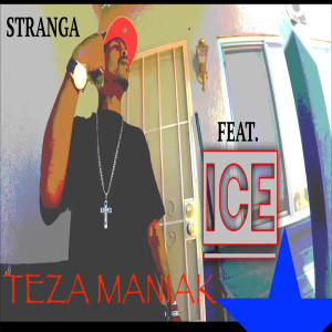 收聽Teza Maniak的Stranga (feat. Ice) (Explicit)歌詞歌曲