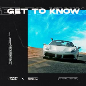 收聽Hardy Caprio的Get To Know (feat. Ayo Beatz) (Explicit)歌詞歌曲