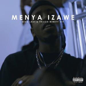 Dengarkan Menya Izawe lagu dari Dizo Last dengan lirik