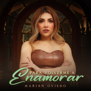 Listen to Para Volverme A Enamorar song with lyrics from Marián Oviedo