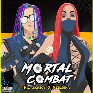 收聽Rx. Sickboy的Mortal Combat (Explicit)歌詞歌曲
