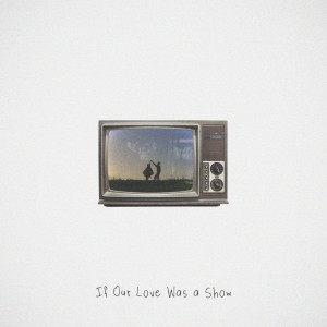 Listen to If Our Love Was a Show song with lyrics from Griffy