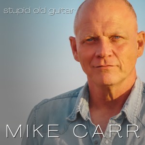 Mike Carr的專輯Stupid Old Guitar