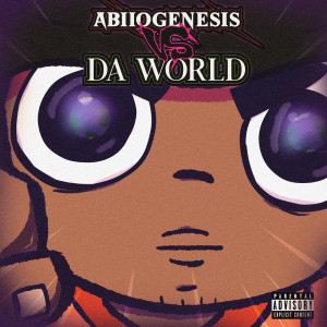 Abiiogenesis的專輯Abiiogenesis VS Da World (Explicit)