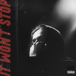 Dengarkan It Won't Stop (Explicit) lagu dari Lou Siefer dengan lirik
