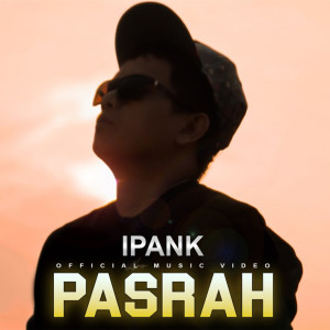 Dengarkan Pasrah lagu dari Ipank dengan lirik