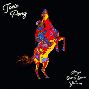 收聽ALTÉGO的Toxic Pony歌詞歌曲