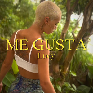 收聽Lucy的Me Gusta歌詞歌曲