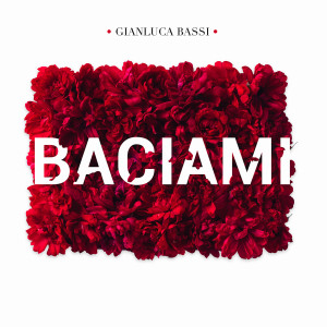 收听Gianluca Bassi的BACIAMI歌词歌曲