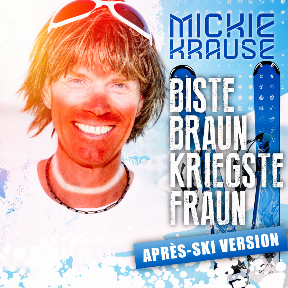 Biste braun, kriegste Fraun (Aprés Ski-Version)