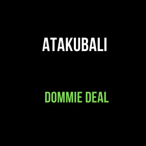 Dommie Deal的專輯Atakubali