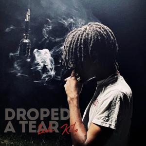 收聽Luh Kilo的Dropped A Tear (Explicit)歌詞歌曲