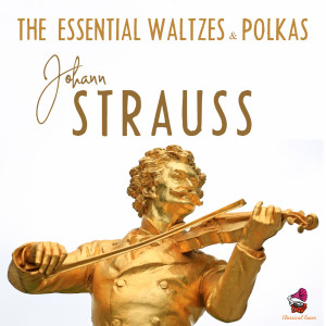 Johann Strauss的專輯Johann Strauss (The Essential Waltzes & Polkas)