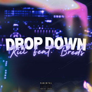 Album Drop Down (Explicit) from kiil