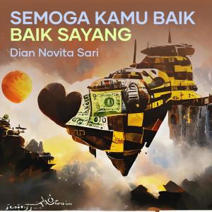 Dengarkan Semoga Kamu Baik Baik Sayang lagu dari Dian Novita Sari dengan lirik