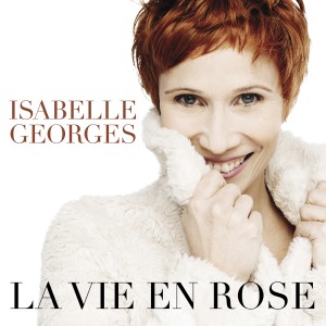 อัลบัม La vie en rose (Radio Edit) ศิลปิน Isabelle Georges