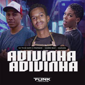 收聽DJ TG DO SAPO O PROFESSOR的Adivinha Adivinha歌詞歌曲
