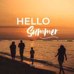 收聽Soft Static的Hello Summer歌詞歌曲