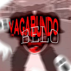 อัลบัม Vagabundo Belo (Explicit) ศิลปิน MC GB