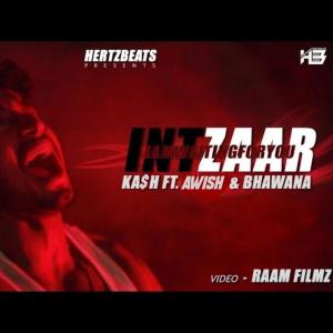 Listen to Intzaar (feat. Ka$h) song with lyrics from Awish