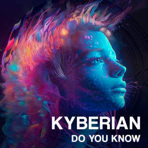 Listen to Do You Know song with lyrics from Kyberian