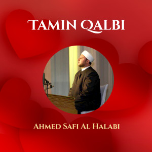 Listen to Tamin Qalbi song with lyrics from Ahmed Safi Al Halabi