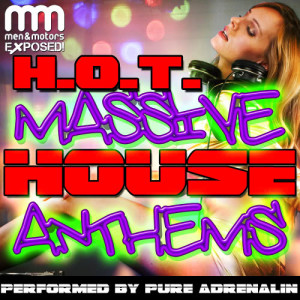 Pure Adrenalin的專輯H.O.T.: Massive House Anthems