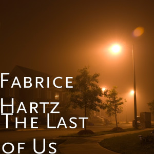 收聽Fabrice Hartz的The Last of Us歌詞歌曲