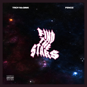 收聽Troy McGinn的Find The Stars (Explicit)歌詞歌曲