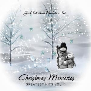 อัลบัม Christmas Memories Greatest Hits Volume 1 ศิลปิน Various Artists For Good Intentions Foundation