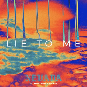收聽Nevada的Lie To Me歌詞歌曲