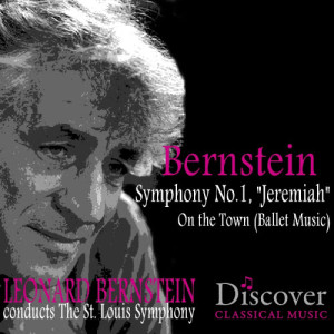อัลบัม Bernstein: Symphony No. 1 'Jeremiah' & On The Town (Ballet Music) ศิลปิน St. Louis Symphony