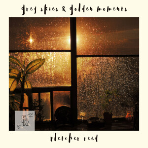 Album Grey Skies & Golden Moments from Fletcher Reed