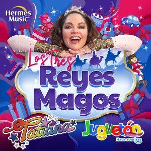 ดาวน์โหลดและฟังเพลง Los Reyes Magos (Juguetón) พร้อมเนื้อเพลงจาก Tatiana