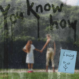 收听LÜCY的You know how歌词歌曲